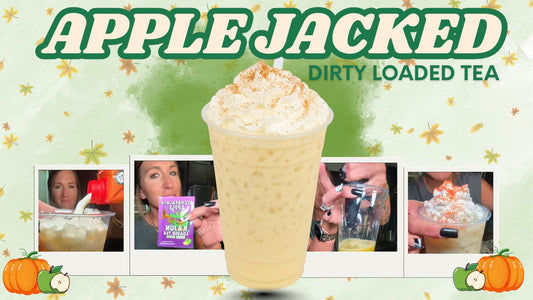 Apple Jacked Dirty Loaded Tea