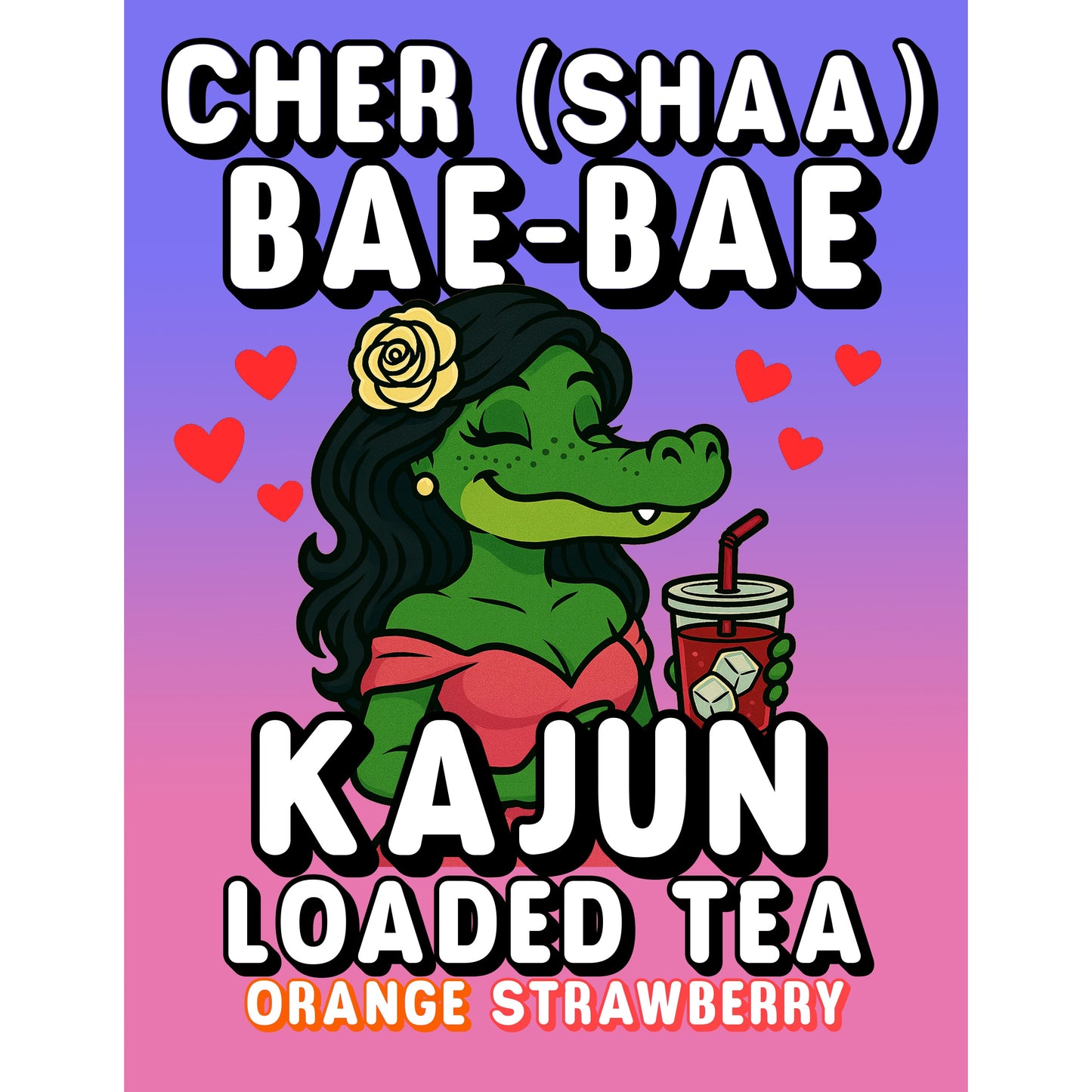 Cher (Shaa) Bae-Bae by Kajun Loaded Tea. Flavors: Orange and Strawberry