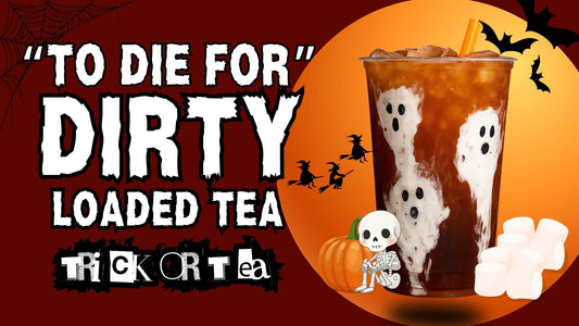 A drink cup with a cartoon skeleton next to it in front of an orange halloween moon. Text on image reads "To Die For" Dirty Loaded Tea, Trick or Tea
