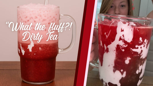 What the Fluff Dirty Loaded Tea