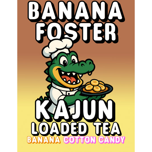 Banana Foster by Kajun Loaded Tea. Flavors: Banana and Cotton Candy