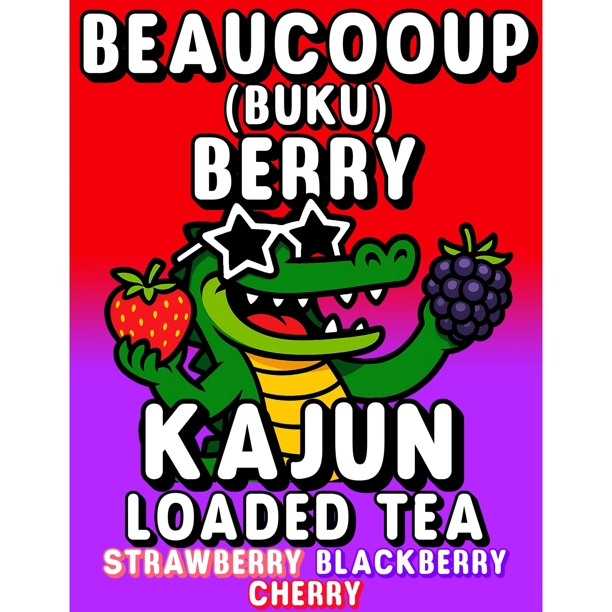 Beaucoup (Buku) Berry by Kajun Loaded Tea. Flavors: Strawberry, Blackberry, and Cherry