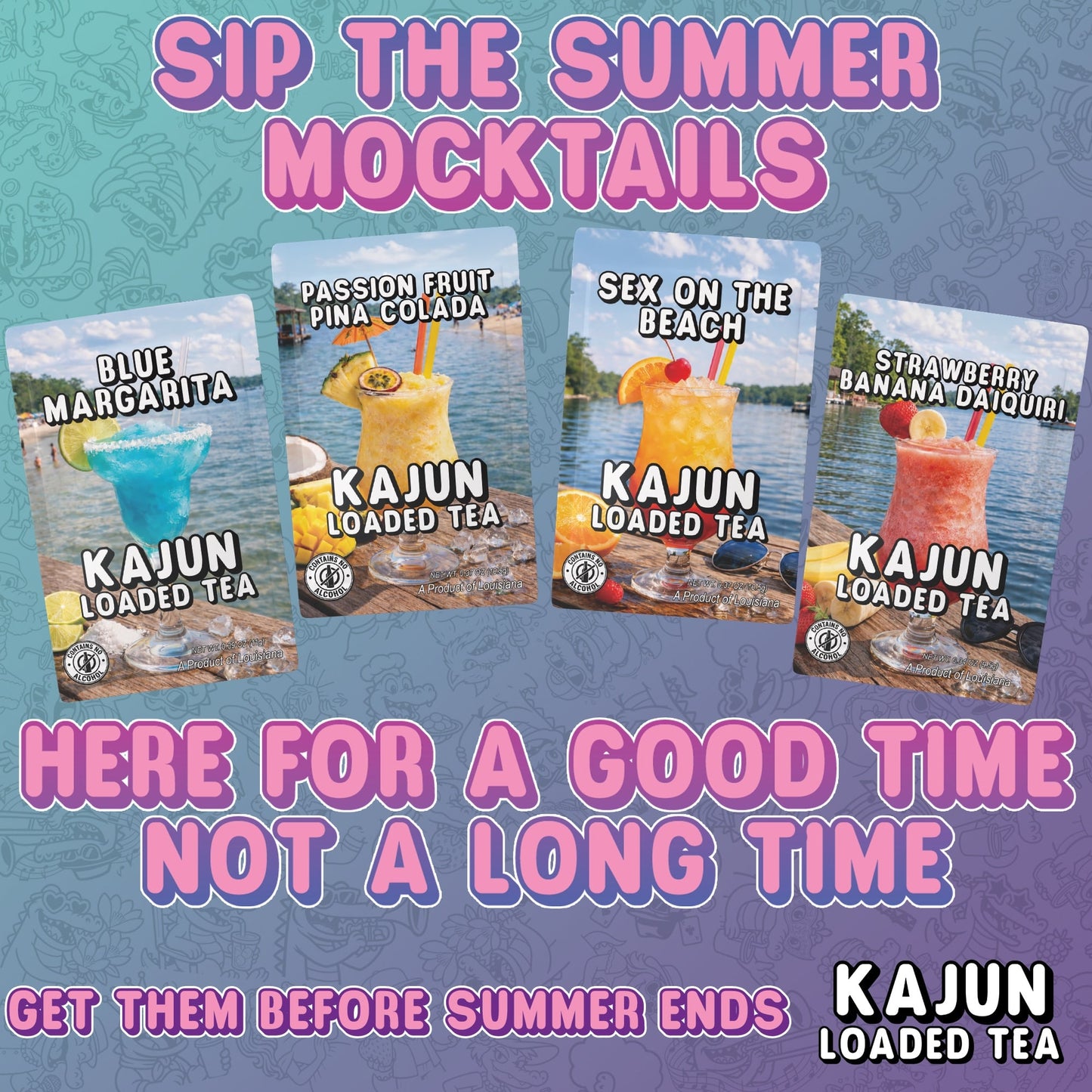 Promotional graphic for Kajun Loaded Tea summer mocktail drinks with colorful drinks and text.