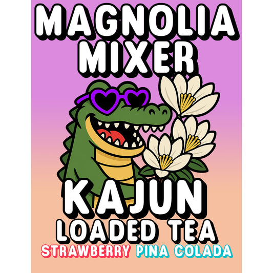 Magnolia Mixer by Kajun Loaded Tea. Flavors: Strawberry and Pina Colada
